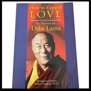 Dalai Lama How to Expand Love: Widening the Circle of Loving Relationships